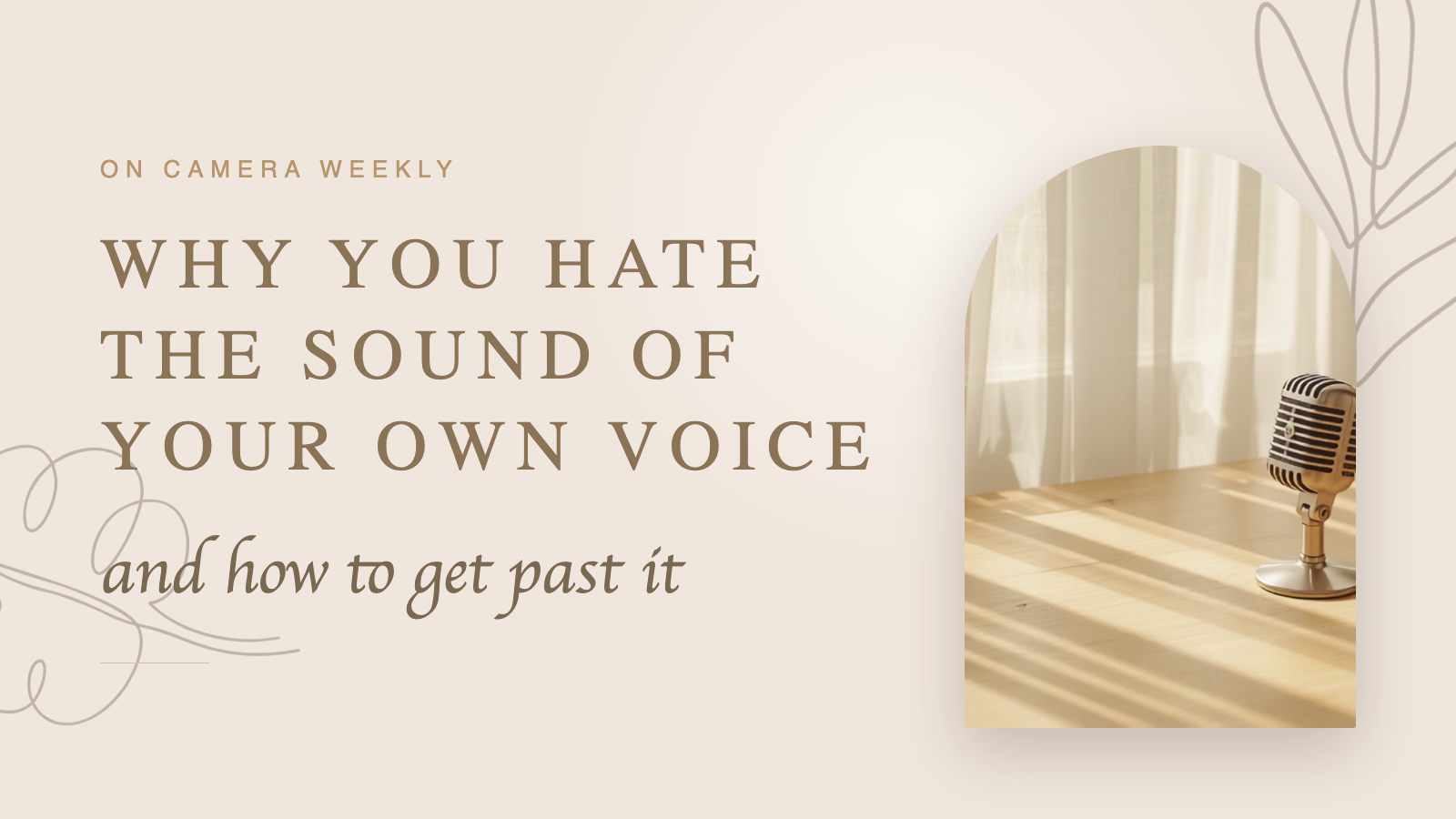 Why you hate the sound of your own voice (and how to get past it) — Authentically You blog