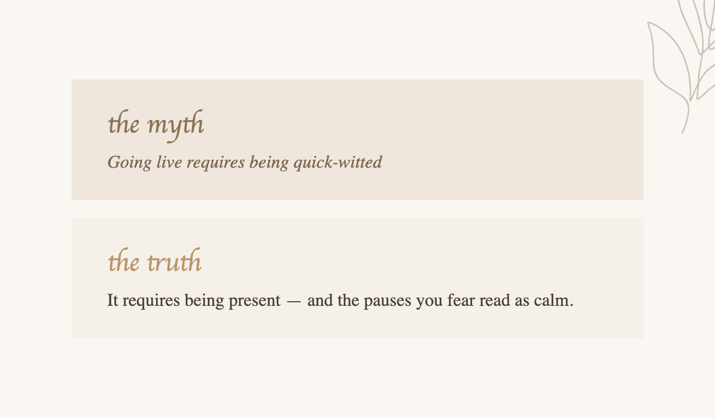 Myth versus truth about the fear of going live