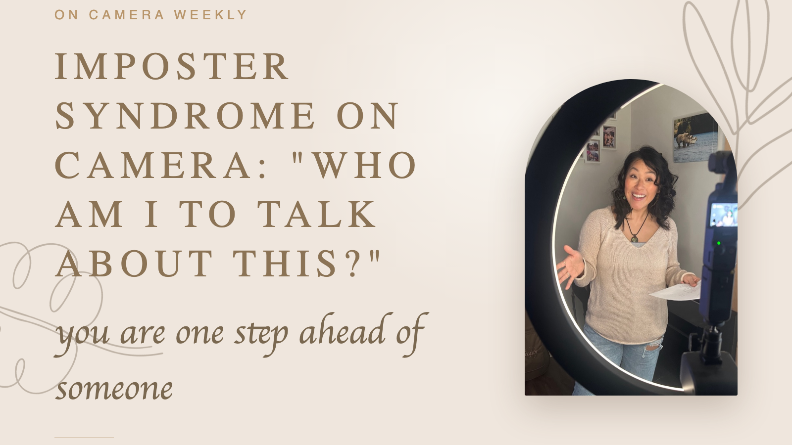 Imposter syndrome on camera: "who am I to talk about this?" — Authentically You blog