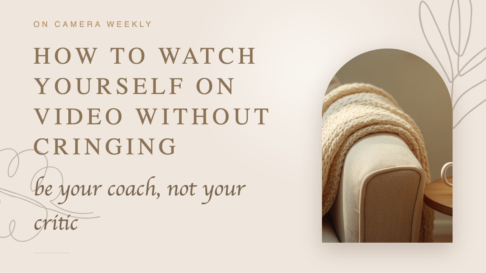 How to watch yourself on video without cringing — Authentically You blog